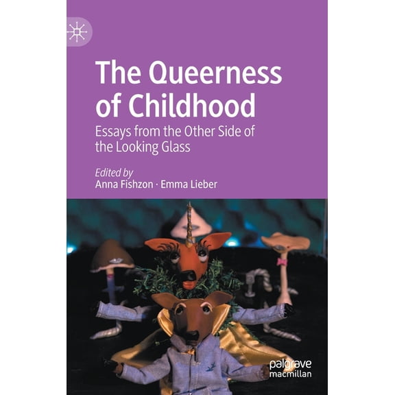 The Queerness of Childhood: Essays from the Other Side of the Looking Glass, (Hardcover)