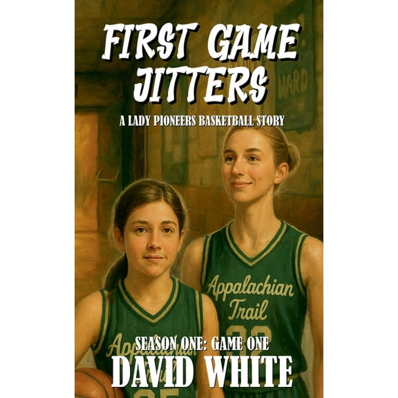 Lady Pioneers Basketball First Game Jitters, (Paperback)