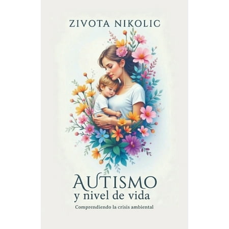 Autismo y nivel de vida Comprendiendo la crisis ambiental (Paperback)