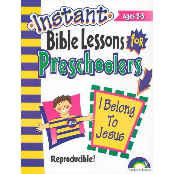 Instant Bible Lessons For Preschoolers: I Belong To Jesus