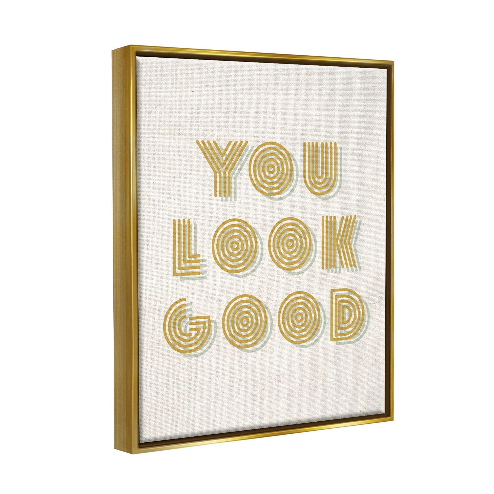 Stupell Industries Retro You Look Good Inspirational Painting Gold Floater Framed Art Print Wall Art, 25 x 31