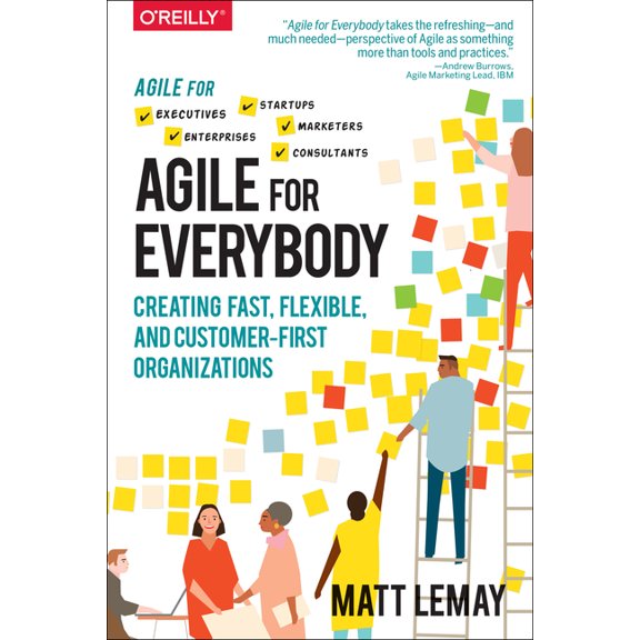 Agile for Everybody: Creating Fast, Flexible, and Customer-First Organizations (Paperback)