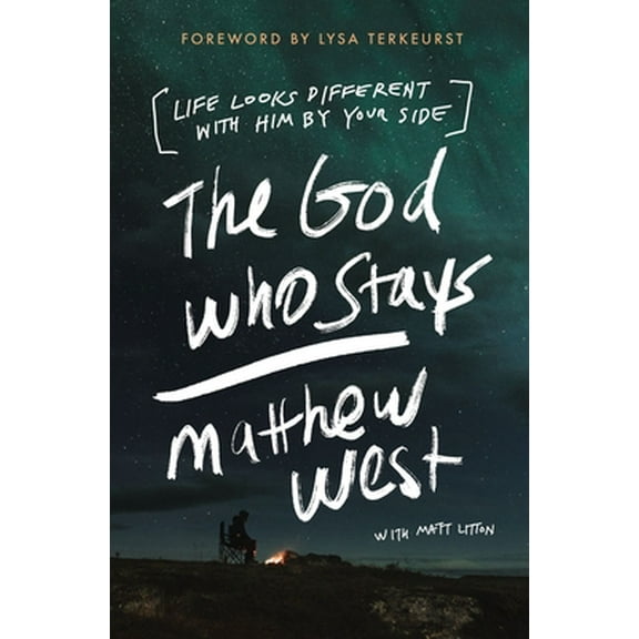 Pre-Owned The God Who Stays: Life Looks Different with Him by Your Side (Paperback) 0785291628 9780785291626