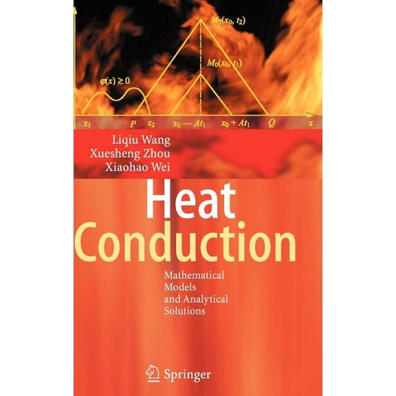 Heat Conduction: Mathematical Models and Analytical Solutions, (Hardcover)