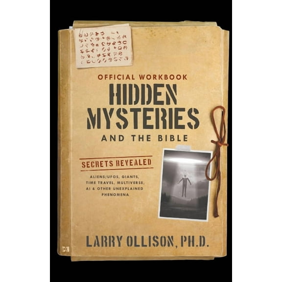 The Official Workbook for Hidden Mysteries and the Bible: Secrets Revealed: Aliens/UFOs, Giants, Time Travel, Multiverse, (Paperback)