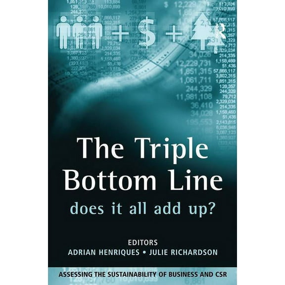 The Triple Bottom Line: Does It All Add Up?: Assessing the Sustainability of Business and CSR, (Paperback)