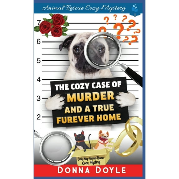 The Cozy Case of Murder and A True Furever Home (Paperback) by Donna Doyle