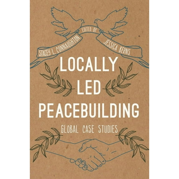 Locally Led Peacebuilding: Global Case Studies, (Paperback)