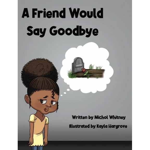 Nova 2020 Book A Friend Would Say Goodbye: Helping Children Cope with Death and Grief, Book 5, (Hardcover)