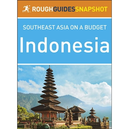 Indonesia (Rough Guides Snapshot Southeast Asia) - (Best Indonesia Travel Guide)