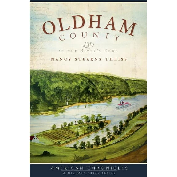 American Chronicles: Oldham County: : Life at the River's Edge (Paperback)