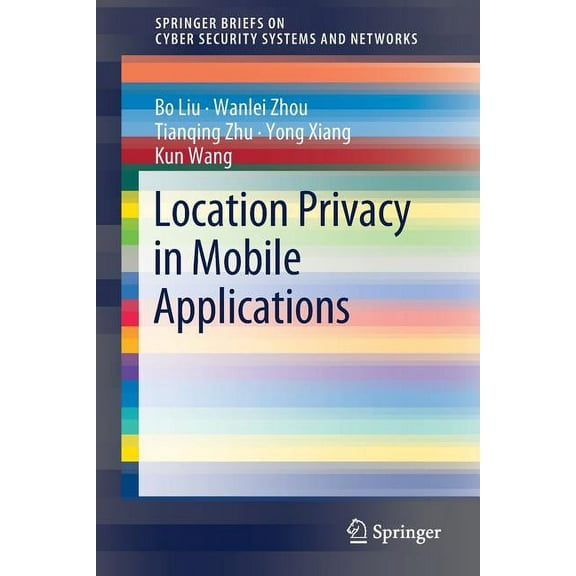 Springerbriefs on Cyber Security Systems Location Privacy in Mobile Applications, (Paperback)