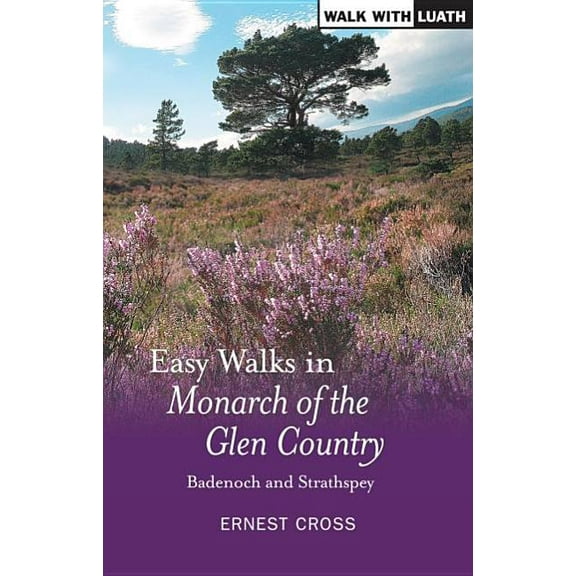 Easy Walks in Monarch of the Glen Country : Badenoch and Strathspey