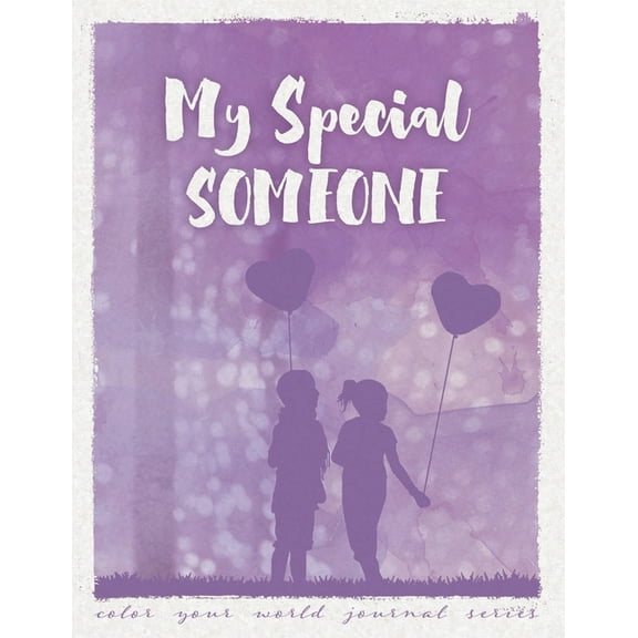 Color Your World Journal My Special Someone, Book 5, (Paperback)
