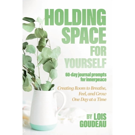 Holding Space For Yourself, (Paperback)