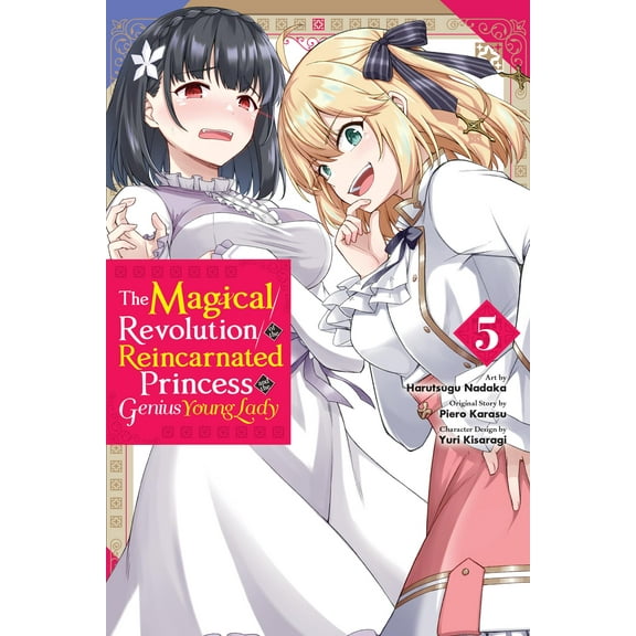 The Magical Revolution of the Reincarnated Princess and the Genius Young Lady (manga): The Magical Revolution of the Reincarnated Princess and the Genius Young Lady, Vol. 5 (manga) (Paperback)