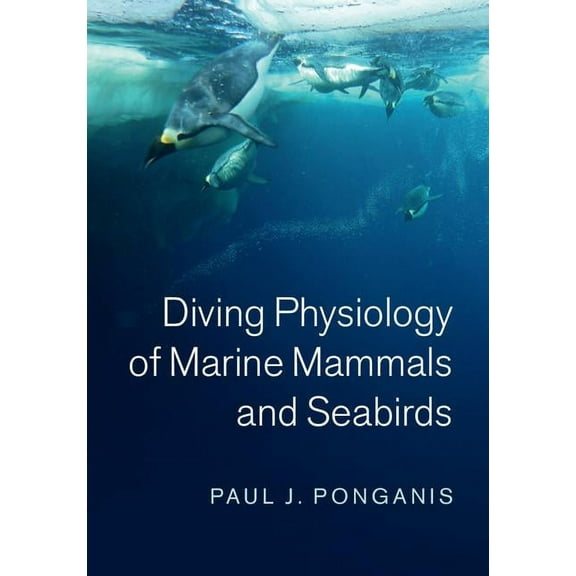 Diving Physiology of Marine Mammals and Seabirds, (Hardcover)