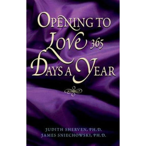 Pre-Owned Opening to Love 365 Days a Year (Paperback) 1558747451 9781558747456