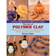 The Art of Polymer Clay: Designs and Techniques for Creating Jewelry, Pottery, and Decorative Artwork (Updated Edition) [Paperback - Used]