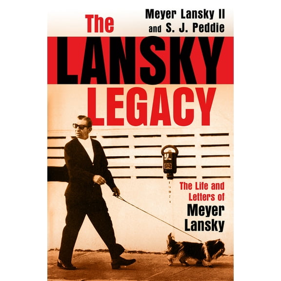 The Lansky Legacy: The Life and Letters of Meyer Lansky, (Hardcover)
