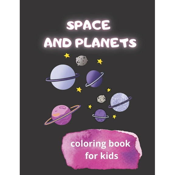 Space and Planets: Coloring Book For Kids Easy Funny and Perfect for a Gift for Boys and Girl, (Paperback)