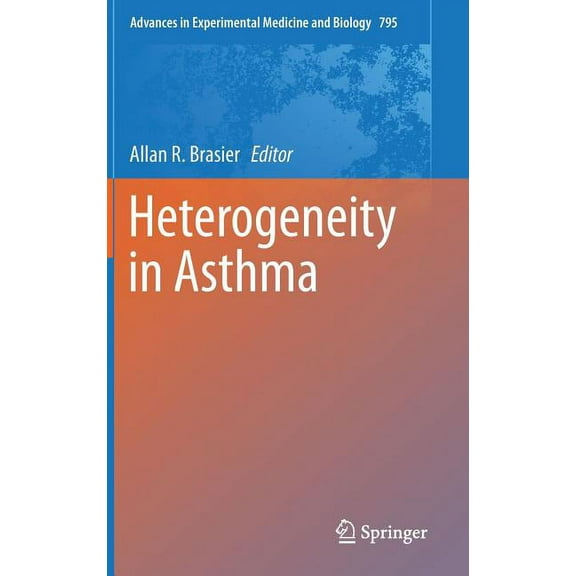 Advances in Experimental Medicine and Bi Heterogeneity in Asthma, Book 795, (Hardcover)