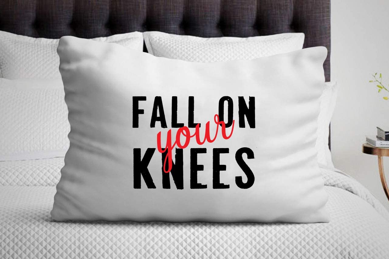 Pillowcase Home Decor Bedroom Decor Fall On Your Knees Birthday