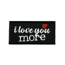 Funny Cute Friends and Family Quotes I Love You More Embroidered Iron On Patch