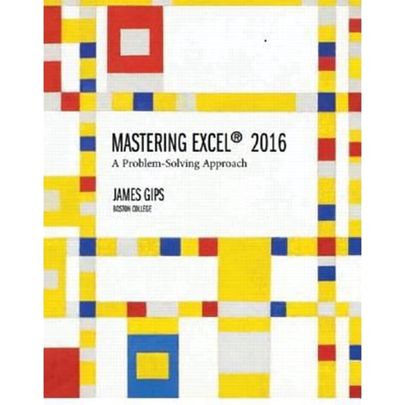 Pre-Owned Mastering Excel 2016: A Problem-Solving Approach (Paperback) 1323759409 9781323759400
