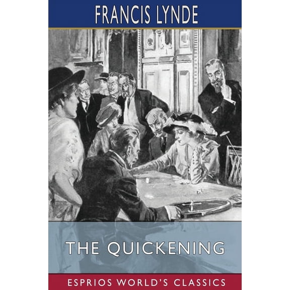 The Quickening (Esprios Classics): Illustrated by E. M. Ashe, (Paperback)