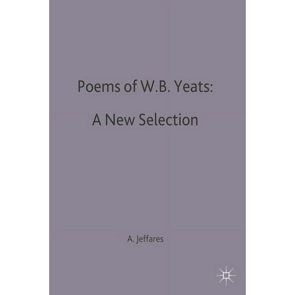 Poems of W.B. Yeats: A New Selection, (Paperback)