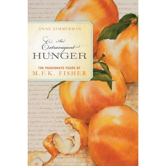 Pre-Owned An Extravagant Hunger: The Passionate Years of M.F.K. Fisher (Paperback) 1582438048 9781582438047