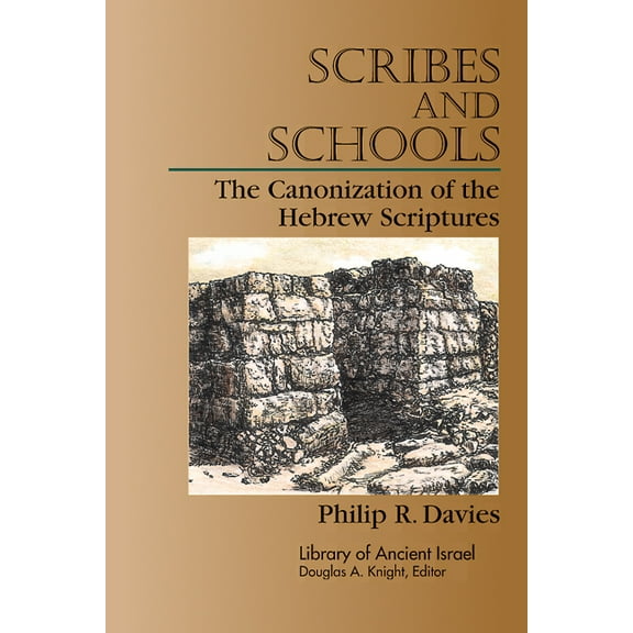 Library of Ancient Israel: Scribes and Schools: The Canonization of the Hebrew Scriptures (Paperback)