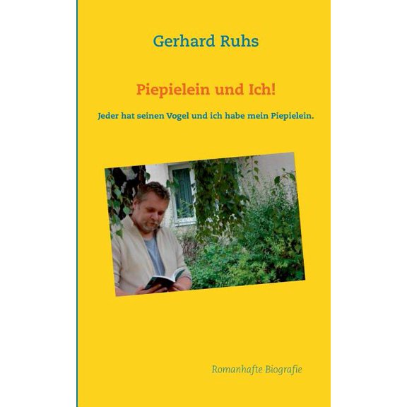 Piepielein und Ich!: Jeder hat seinen Vogel und ich habe mein Piepielein., (Paperback)