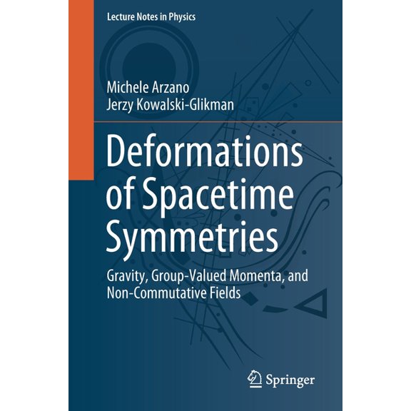 Lecture Notes in Physics Deformations of Spacetime Symmetries: Gravity, Group-Valued Momenta, and Non-Commutative Fields, Book 986, (Paperback)