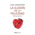 thumbnail image 1 of LA ILUSION DE LA FELICIDAD ALIANZA EDITORIAL CARL CEDERSTROM, 1 of 1