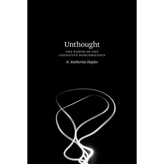 Unthought : The Power of the Cognitive Nonconscious (Hardcover)