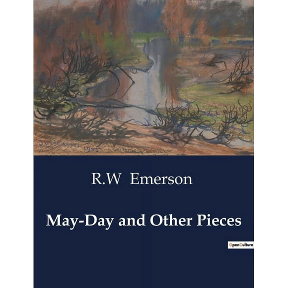 May-Day and Other Pieces: Explorations of Nature, Spirit, and Human Experience, (Paperback)