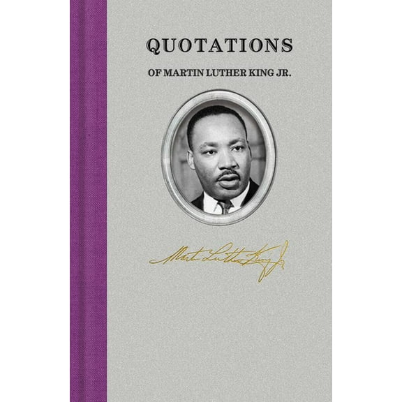 Quotations of Great Americans Quotations of Martin Luther King, (Hardcover)