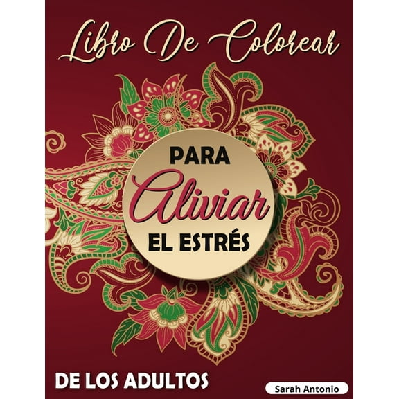 Libro de colorear para aliviar el esters de los adultos: Diseños intrincados para colorear, Libro para colorear con patr, (Paperback)