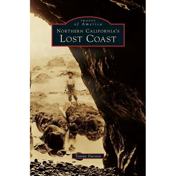 Northern California's Lost Coast, (Hardcover)