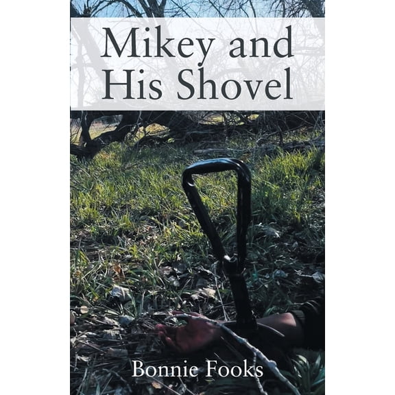 Mikey and His Shovel, (Paperback)