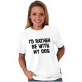 thumbnail image 4 of Id Rather Be With Dog Sarcastic Pet Men's Graphic T Shirt Tees Brisco Brands X, 4 of 6