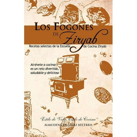Los Fogones de Ziryab / Ziryab Cookers : Recetas Selectas De La Escuela De Cocina Ziryab