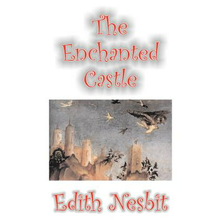 The Enchanted Castle by Edith Nesbit, Fiction, Fantasy &