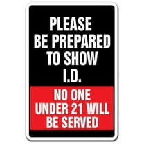 Be Prepared To Show I.D. No One Under 21 Served Sign | Indoor/Outdoor | Funny Home Décor for Garages, Living Rooms, Bedroom, Offices | SignMission Bar Alcohol Liquor Store Sign Wall Plaque Decoration