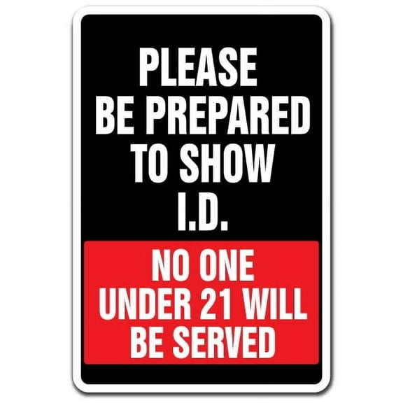 Be Prepared To Show I.D. No One Under 21 Served Sign | Indoor/Outdoor | Funny Home Décor for Garages, Living Rooms, Bedroom, Offices | SignMission Bar Alcohol Liquor Store Sign Wall Plaque Decoration
