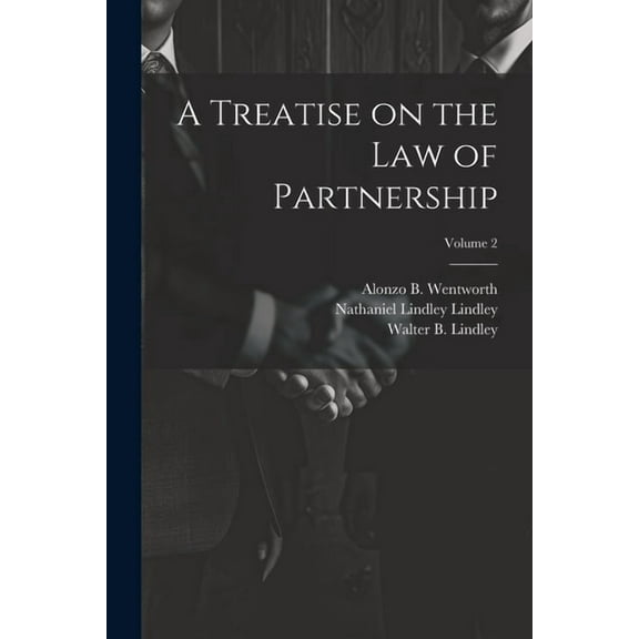 A Treatise on the law of Partnership; Volume 2 (Paperback)