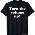 thumbnail image 1 of Turn The Volume Up Camiseta, 1 of 2