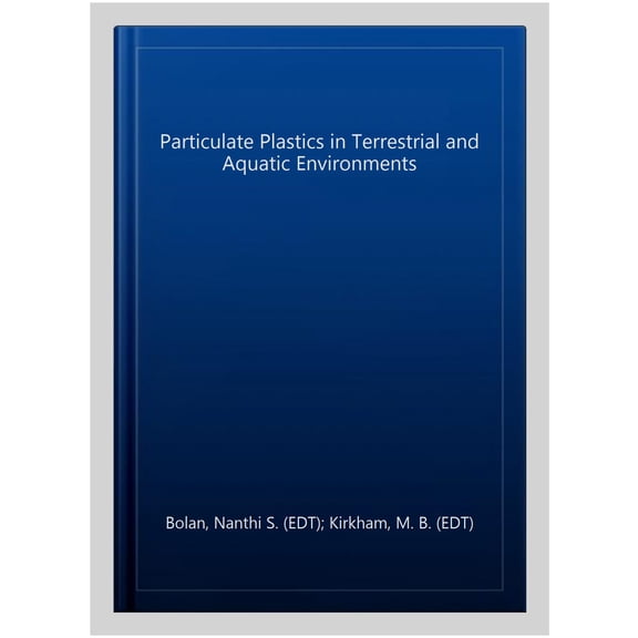 Pre-Owned Particulate Plastics in Terrestrial and Aquatic Environments, (Paperback)